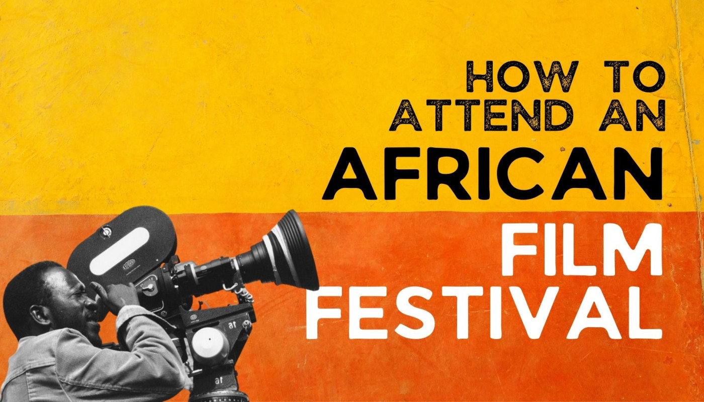 How to Attend an African Film Festival